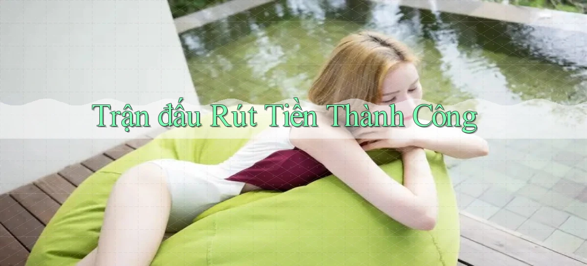 Trận đấu Rút tiền thành công