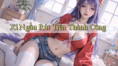 Xí ngầu Rút tiền thành công